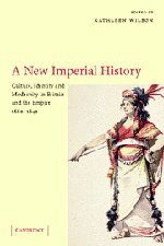 A Ne Imperial History Culture, Identity and Modernity in Britain and the Empir [Paperback]