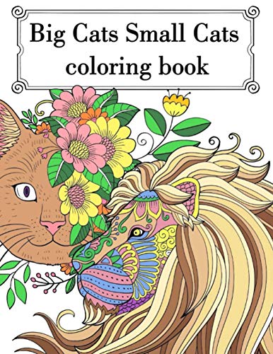 Big Cat Small Cat Coloring Book  Adult Teen Colouring Page Fun Stress Relief Re [Paperback]