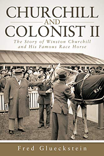 Churchill And Colonist Ii The Story Of Winston Churchill And His Famous Race Ho [Paperback]