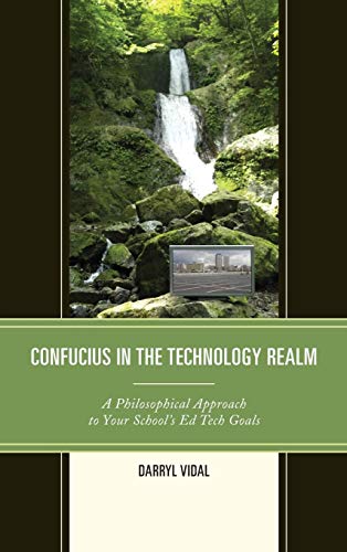 Confucius in the Technology Realm A Philosophical Approach to your Schools Ed  [Hardcover]