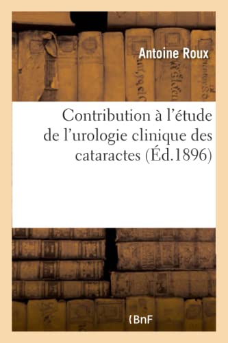 Contribution A L'Etude De L'Urologie Clinique Des Cataractes