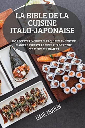 La Bible De La Cuisine Italo-Japonaise