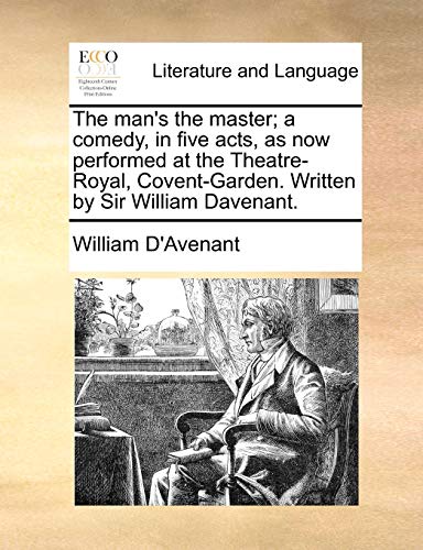 Man's the Master a Comedy, in Five Acts, As No Performed at the Theatre-Royal, [Paperback]