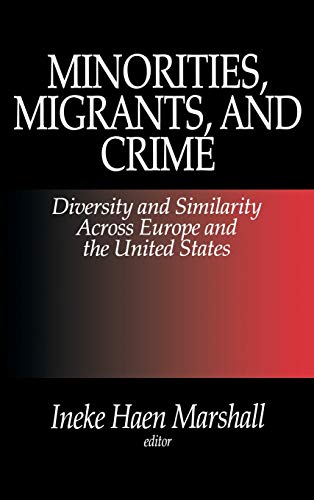 Minorities, Migrants, and Crime Diversity and Similarity Across Europe and the  [Hardcover]