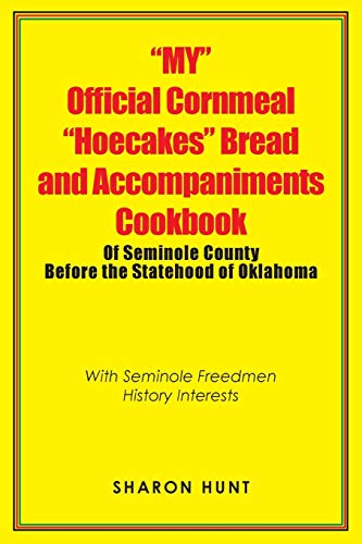 My Official Cornmeal Hoecakes Bread and Accompaniments Cookbook of Seminole Coun [Paperback]