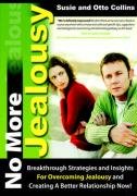 No More Jealousy Breakthrough Strategies And Insights For Overcoming Jealousy A [Paperback]