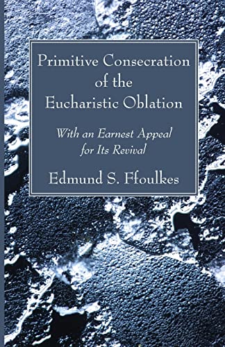 Primitive Consecration Of The Eucharistic Oblation