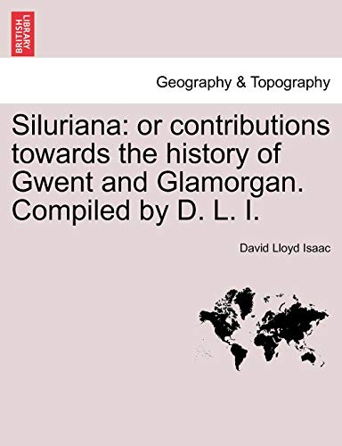 Silurian  Or contributions toards the history of Gent and Glamorgan. Compiled [Paperback]