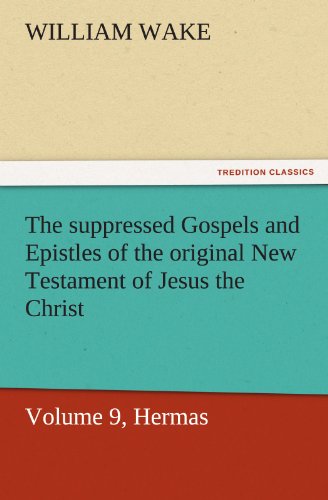 Suppressed Gospels and Epistles of the Original Ne Testament of Jesus the Chris [Paperback]