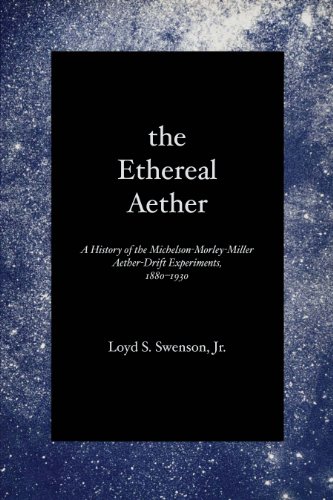 The Ethereal Aether A History of the Michelson-Morley-Miller Aether-drift Exper [Paperback]