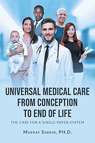 Universal Medical Care From Conception To End Of Life