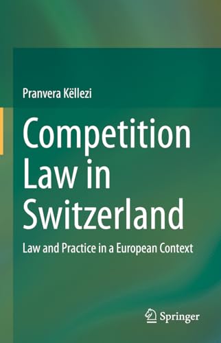 Competition La in Sitzerland La and Practice in a European Context [Hardcover]