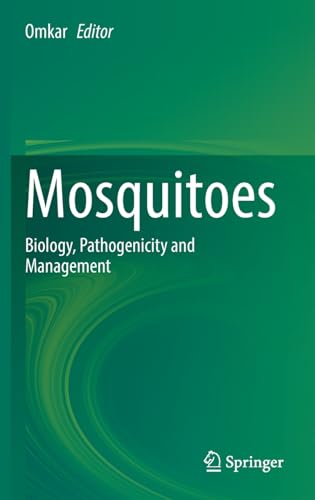 Mosquitoes: Biology, Pathogenicity and Management [Hardcover]