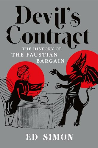 Devil's Contract: The History of the Faustian Bargain [Hardcover]