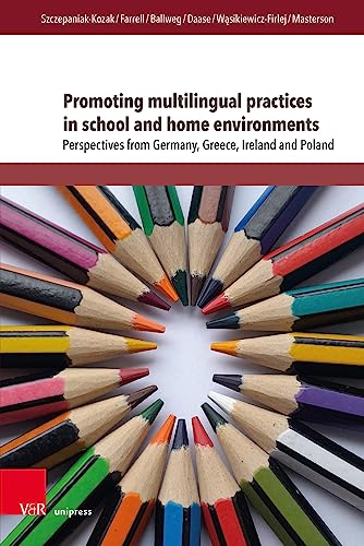 Promoting multilingual practices in school and home environments: Perspectives f [Hardcover]