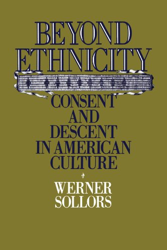 Beyond Ethnicity Consent and Descent in American Culture [Paperback]