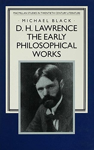 D.H. Larence The Early Philosophical Works A Commentary [Hardcover]