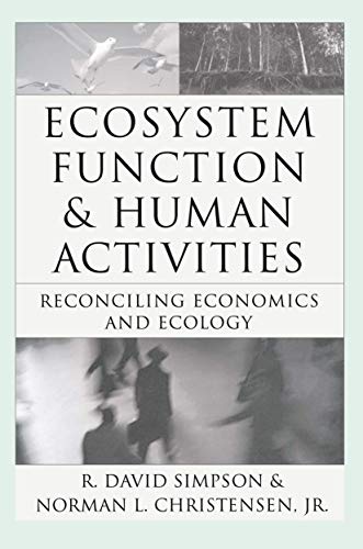 Ecosystem Function & Human Activities Reconciling Economics and Ecology [Paperback]