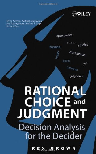 Rational Choice and Judgment Decision Analysis for the Decider [Hardcover]