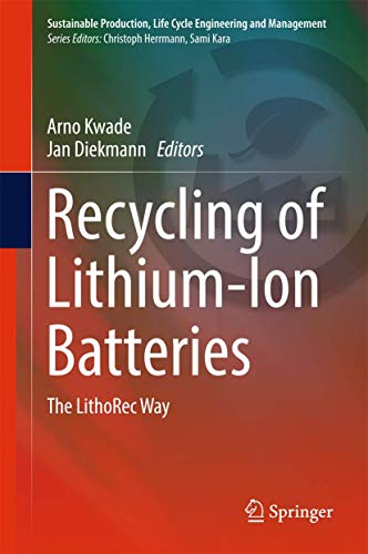 Recycling of Lithium-Ion Batteries: The LithoRec Way [Hardcover]