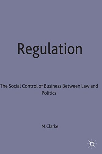 Regulation The Social Control of Business beteen La and Politics [Hardcover]