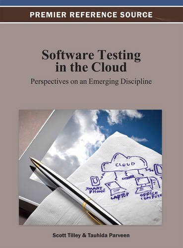 Softare Testing In The Cloud Perspectives On An Emerging Discipline [Hardcover]