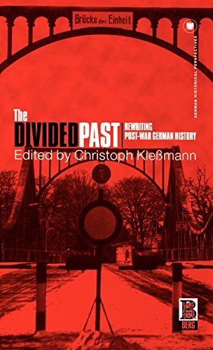 The Divided Past Reriting Post-War German History [Hardcover]