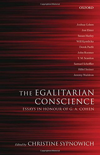 The Egalitarian Conscience Essays in Honour of G. A. Cohen [Hardcover]