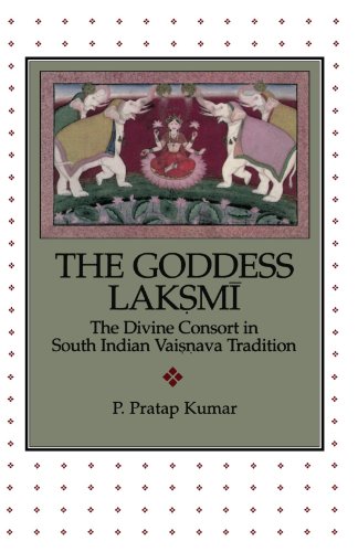 The Goddess Lak.smi The Divine Consort in South Indian Vai.s.nava Tradition [Paperback]