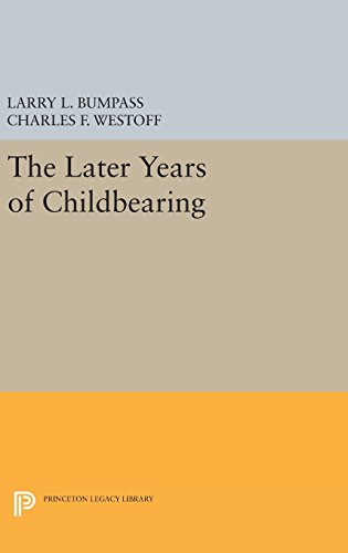 The Later Years of Childbearing [Hardcover]