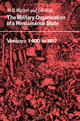 The Military Organisation of a Renaissance State Venice c.1400 to 1617 [Paperback]