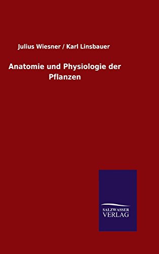 Anatomie Und Physiologie Der Pflanzen (german Edition) [Hardcover]