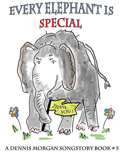 Every Elephant Is Special (dennis Morgan Songstory Books) [Paperback]