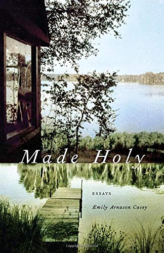 Made Holy: Essays [Paperback]