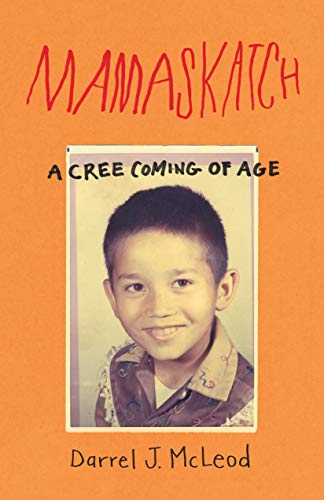 Mamaskatch: A Cree Coming of Age [Paperback]