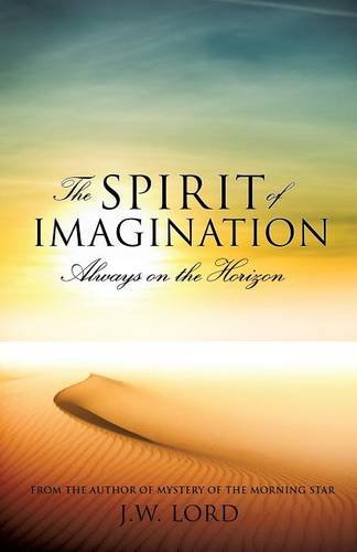 The Spirit Of Imagination Alays On The Horizon [Paperback]