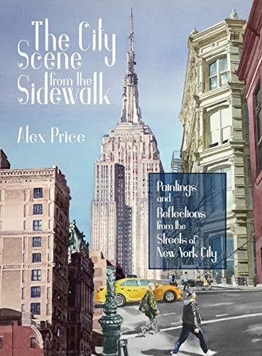 City Scene from the Sidealk  Paintings and Reflections from the Streets of Ne [Hardcover]