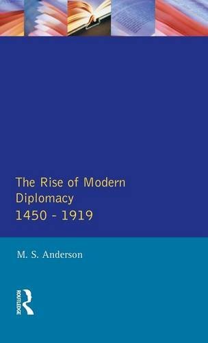 The Rise of Modern Diplomacy 1450 - 1919 [Hardcover]