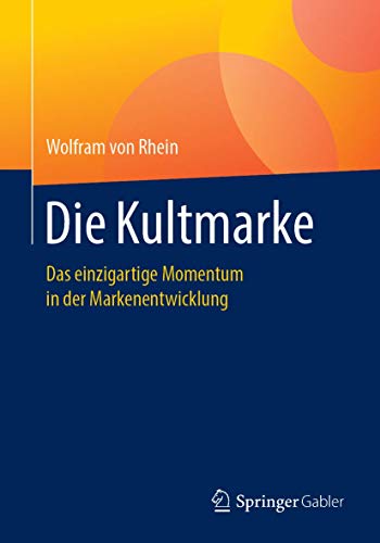 Die Kultmarke Das einzigartige Momentum in der Markenenticklung [Paperback]