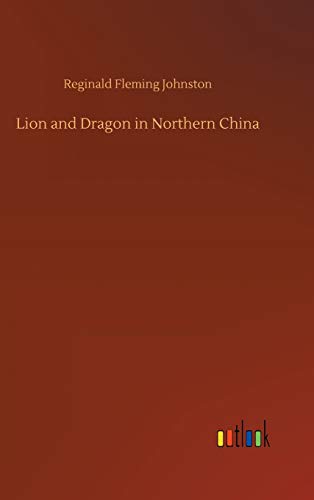 Lion and Dragon in Northern China [Hardcover]