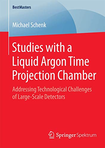 Studies with a Liquid Argon Time Projection Chamber: Addressing Technological Ch [Paperback]