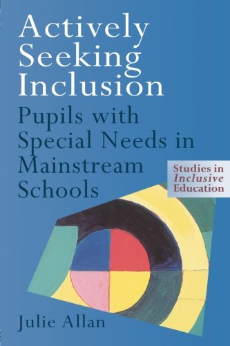 Actively Seeking Inclusion Pupils ith Special Needs in Mainstream Schools [Paperback]