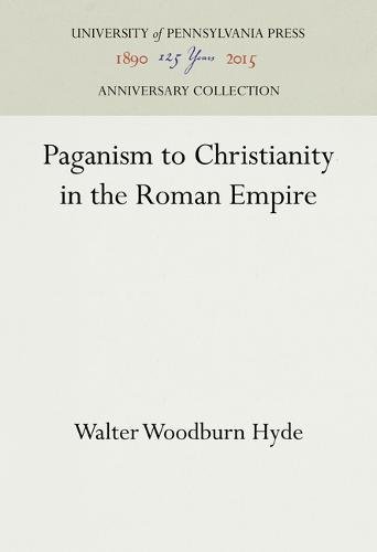 Paganism to Christianity in the Roman Empire [Hardcover]