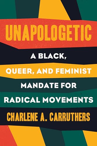 Unapologetic: A Black, Queer, and Feminist Mandate for Radical Movements [Hardcover]