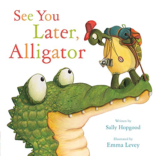 See You Later, Alligator [Hardcover]