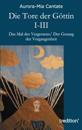 Die Tore der Gttin I-Iii [Paperback]