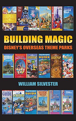 Building Magic - Disney's Overseas Theme Parks (hardback) [Hardcover]