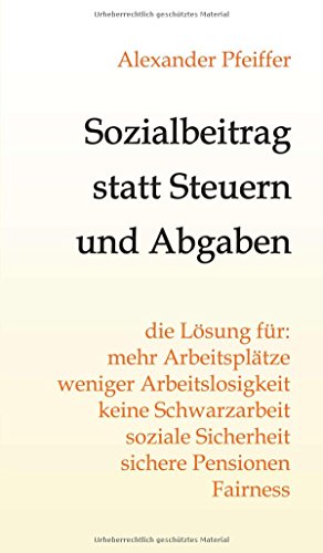 Sozialbeitrag Statt Steuern Und Abgaben (german Edition) [Hardcover]