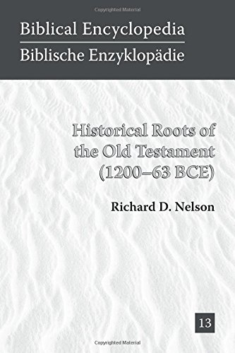 Historical Roots Of The Old Testament (1200-63 Bce) (biblical Encyclopedia) [Paperback]