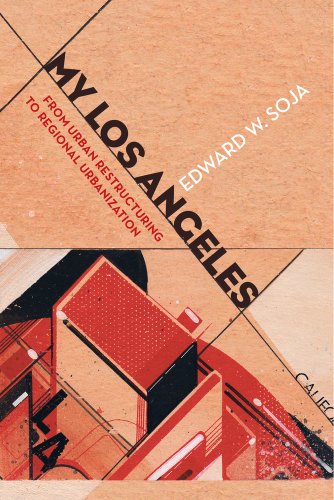 My Los Angeles From Urban Restructuring to Regional Urbanization [Paperback]